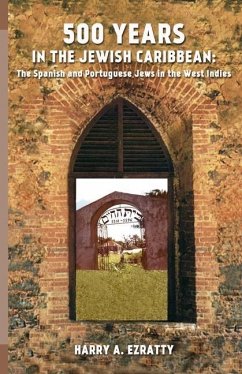 500 Years in the Jewish Caribbean: The Spanish and Portuguese Jews in the West Indies - Ezratty, Harry A.