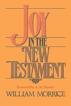 Joy in the New Testament - Morrice, William G.