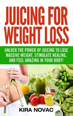 Juicing for Weight Loss - Novac, Kira