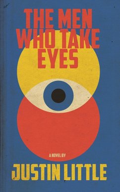 The Men Who Take Eyes - Little, Justin