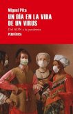 Un Día En La Vida de Un Virus: del Adn a la Pandemia