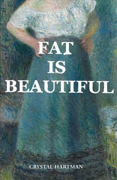 Fat Is Beautiful - Hartman, Crystal