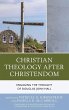 Christian Theology After Christendom - Bild 1