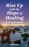 Rise up with the Hope of Healing