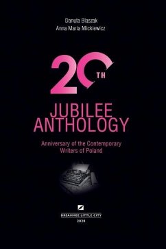 20th Jubilee Anthology: Anniversary of the Contemporary Writers of Poland - Mickiewicz, Anna Maria; Blaszak, Danuta