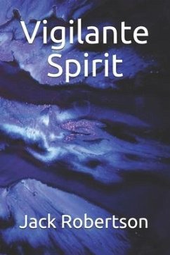 Vigilante Spirit - Robertson, Jack