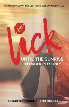 Lick Until The Sunrise: Forcouplesonly - Singleton-Nobles, Cheryse