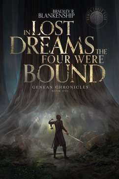 In Lost Dreams the Four Were Bound - Blankenship, Bradley R.