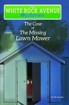 White Rock Avenue: The Case of the Missing Lawn Mower - Sayles, Dl