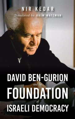 David Ben-Gurion and the Foundation of Israeli Democracy - Kedar, Nir