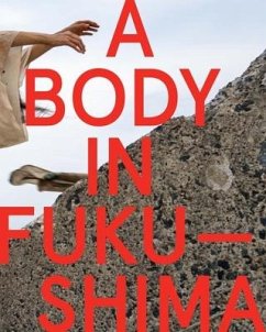 A Body in Fukushima - Otake, Eiko; Johnston, William