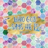 Who God Says He Is Who God Says He Is