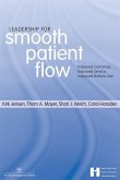 Leadership for Smooth Patient Flow: Improved Outcomes, Improved Service, Improved Bottom Line