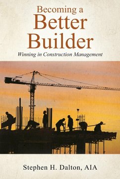 Becoming a Better Builder - Dalton, Aia Stephen H.