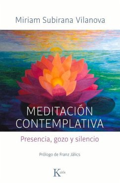Meditación Contemplativa: Presencia, Gozo Y Silencio - Subirana Vilanova, Miriam