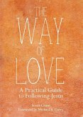 The Way of Love: A Practical Guide to Following Jesus