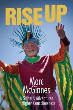 Rise Up: A Stilter's Adventures in Higher Consciousness - McGinnes, Marc