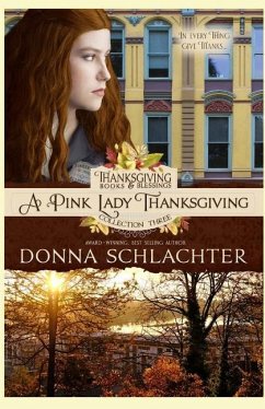 A Pink Lady Thanksgiving: Thanksgiving Books & Blessings Three, Book 3 - Schlachter, Donna