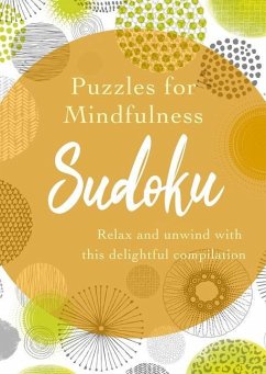 Puzzles for Mindfulness Sudoku: Relax and Unwind with This Delightful Compilation - Saunders, Eric