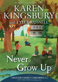 Never Grow Up - Kingsbury, Karen; Russell, Tyler