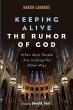 Keeping Alive the Rumor of God - Bild 1