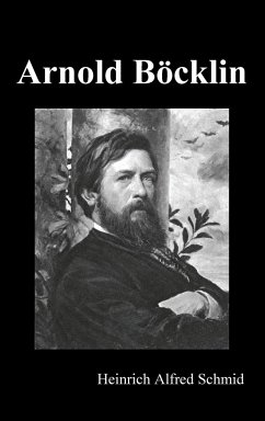 Arnold Böcklin (Illustrated Edition) Arnold Böcklin (Illustrated Edition)