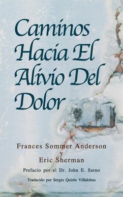 Caminos Hacia El Alivio Del Dolor - Sherman Psyd, Eric; Sarno, John E.