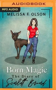 Born Magic: The Diary of Scarlett Bernard - Olson, Melissa F.