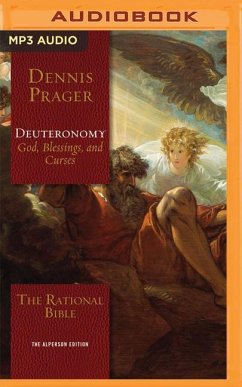 The Rational Bible: Deuteronomy: God, Blessings, and Curses - Prager, Dennis