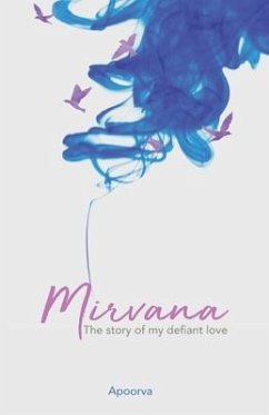 Mirvana - The Story of my defiant love - Apoorva, Author