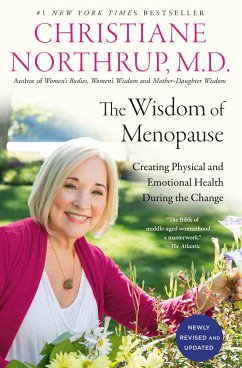 The Wisdom of Menopause (4th Edition): Creating Physical and Emotional Health During the Change - M.D., Christiane Northrup,