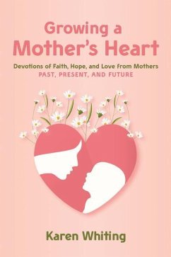 Growing a Mother's Heart - Whiting, Karen