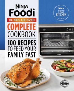 The Official Ninja(r) Foodi(tm) XL Pro Air Oven Complete Cookbook - Ninja Test Kitchen