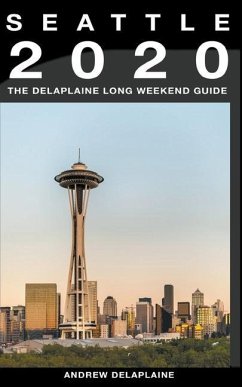 Seattle - The Delaplaine 2020 Long Weekend Guide - Delaplaine, Andrew