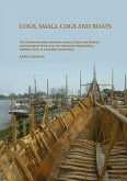 Cogs, Small Cogs, and Boats: The Thirteenth Until Sixteenth Century Dutch and Flemish Archaeological Finds from the Hanseatic Shipbuilding Traditio