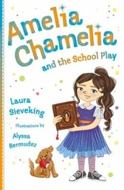 Cover Amelia Chamelia and the School Play: Amelia Chamelia 3