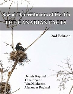 Social Determinants of Health: The Canadian Facts - Bryant, Toba; Mikkonen, Juha