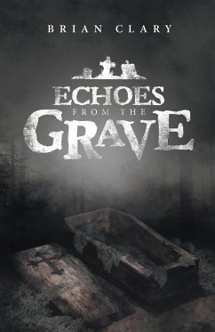 Echoes from the Grave - Clary, Brian