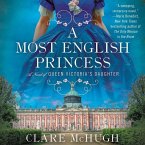 A Most English Princess Lib/E: A Novel of Queen Victoria's Daughter