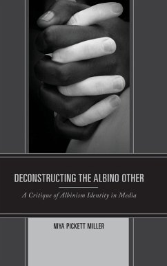 Deconstructing the Albino Other - Miller, Niya Pickett