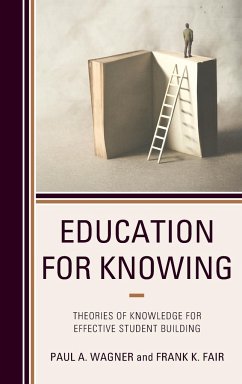 Education for Knowing - Wagner, Paul A.; Fair, Frank K.