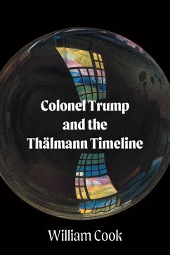 Colonel Trump and the Thälmann Timeline