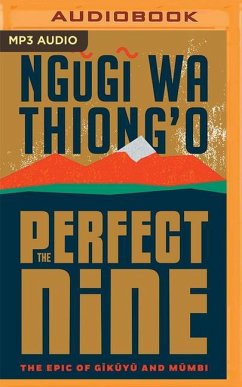 The Perfect Nine: The Epic of Gĩkũyũ And Mũmbi - Thiong'o, Ng&