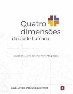 Quatro dimensões da saúde humana: Experiência em desenvolvimento pessoal - Delhousaye, Kent; Bost, Ben