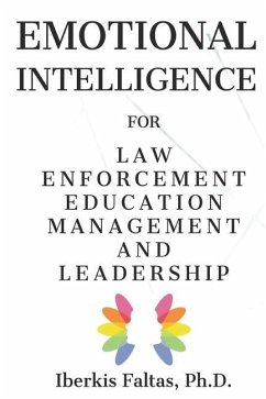 Emotional Intelligence: for Law Enforcement Education Management and Leadership - Faltas, Iberkis