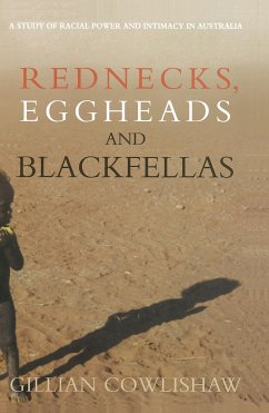 Rednecks, Eggheads and Blackfellas - Cowlishaw, Gillian