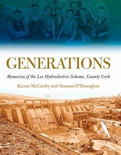 Generations: Memories of the Lee Hydroelectricity - Mccarthy, Kieran; O'Donoghue, Seamus