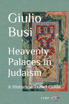 Heavenly Palaces in Judaism: A Historical Travel Guide - Busi, Giulio