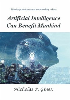 Artificial Intelligence Can Benefit Mankind - Ginex, Nicholas P.
