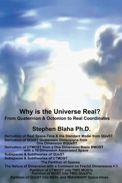 Why is the Universe Real? From Quaternion & Octonion to Real Coordinates - Blaha, Stephen